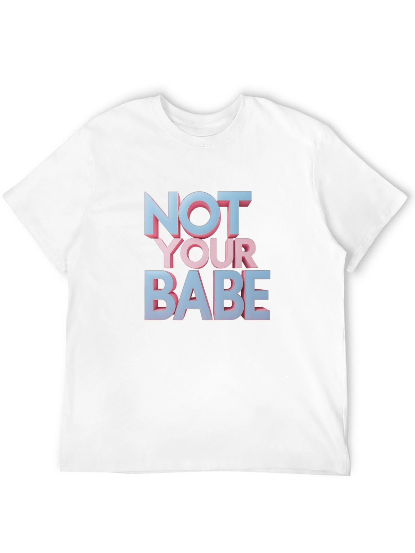 Not Your Babe Graphic T-Shirt