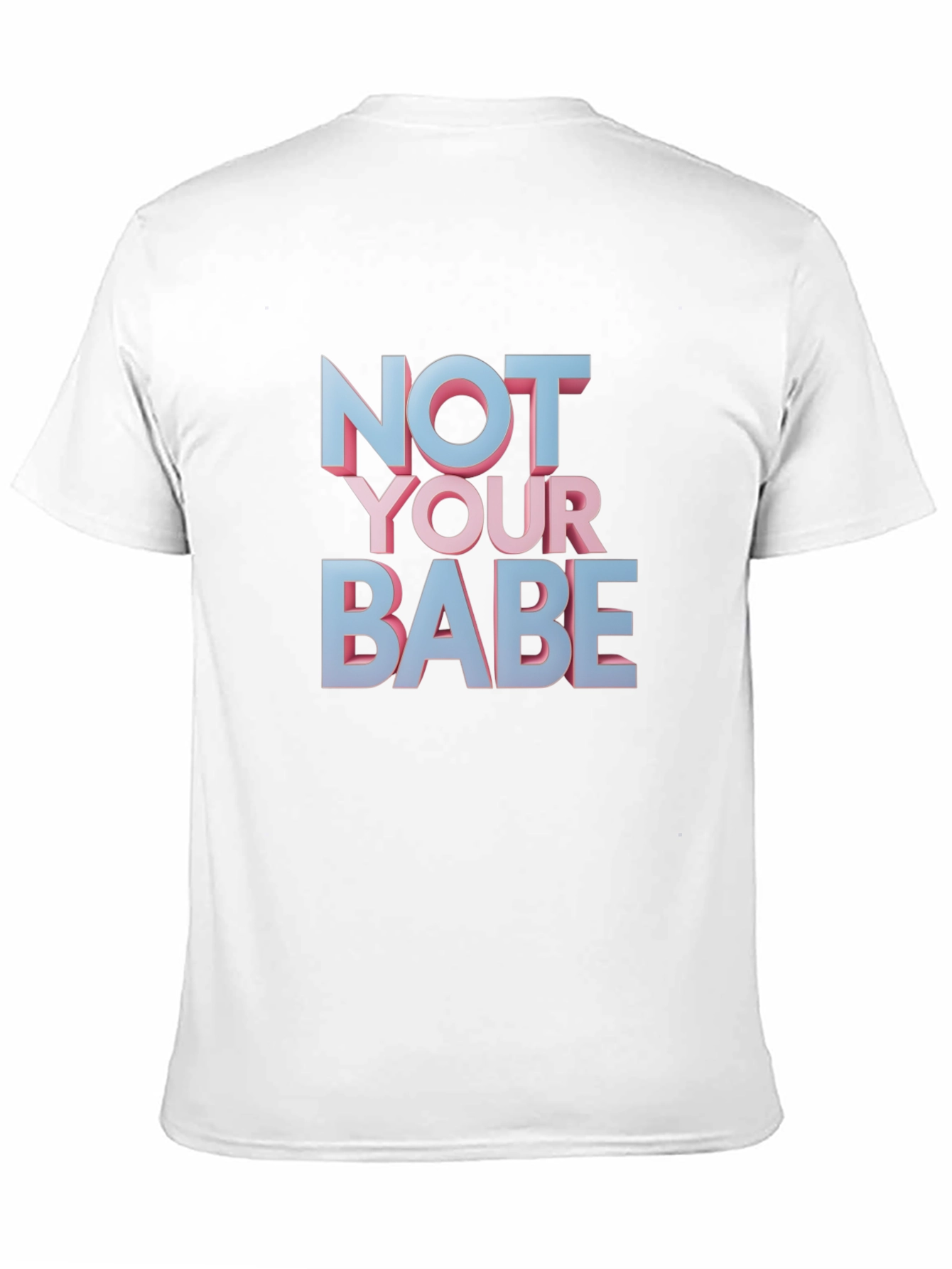 Not Your Babe Graphic T-Shirt