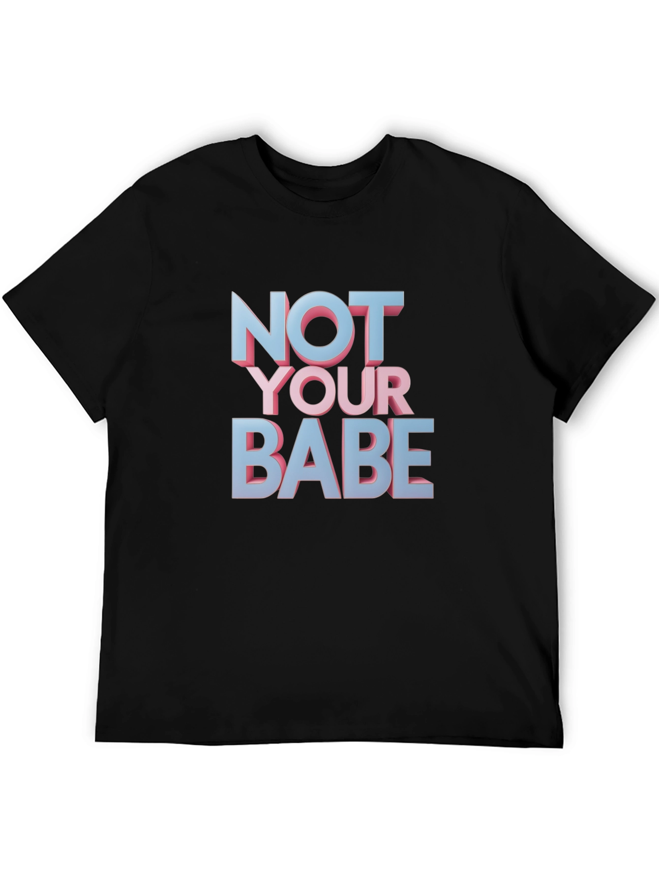 Not Your Babe Graphic T-Shirt