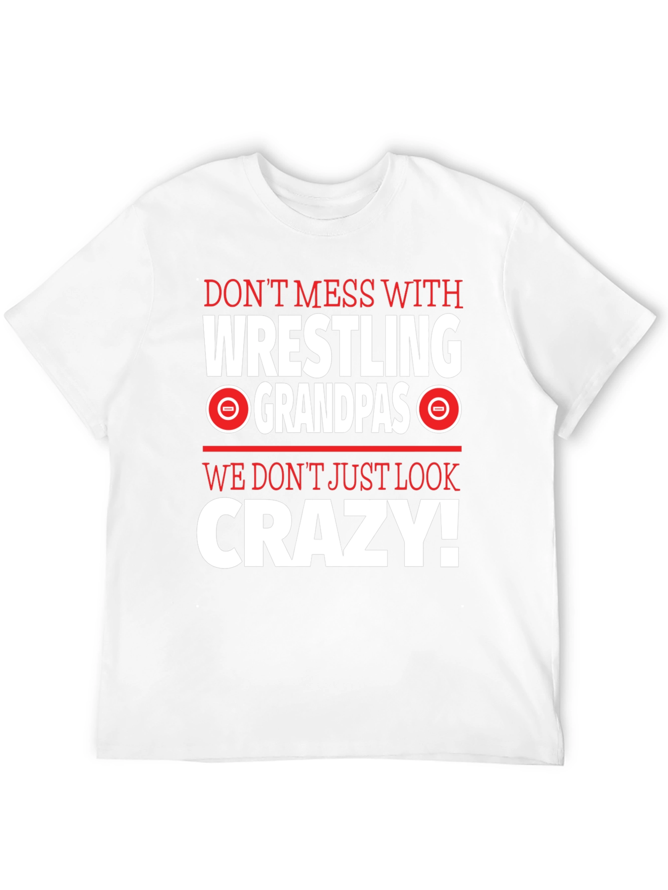 Wrestling Grandpas Graphic Tee - Dont Mess With Crazy!