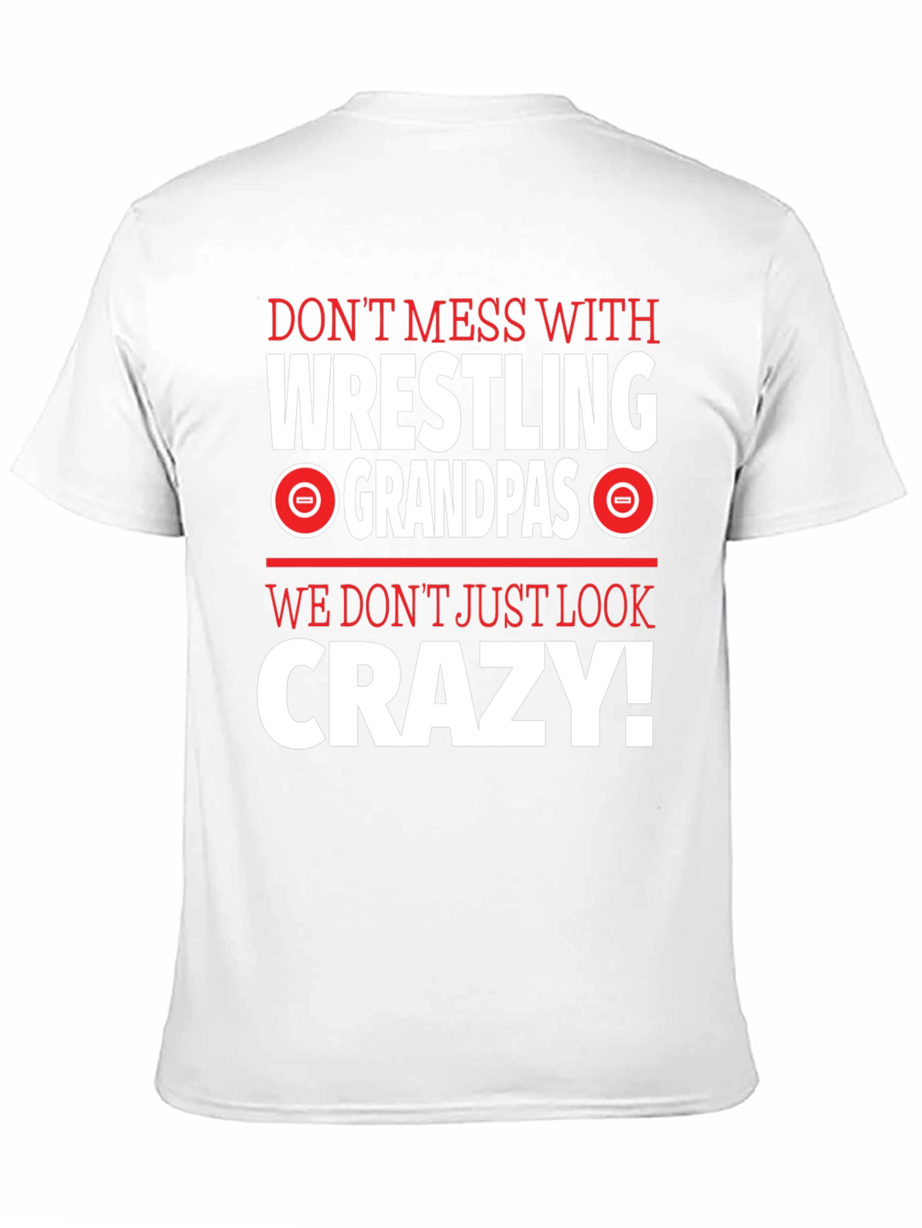 Wrestling Grandpas Graphic Tee - Dont Mess With Crazy!