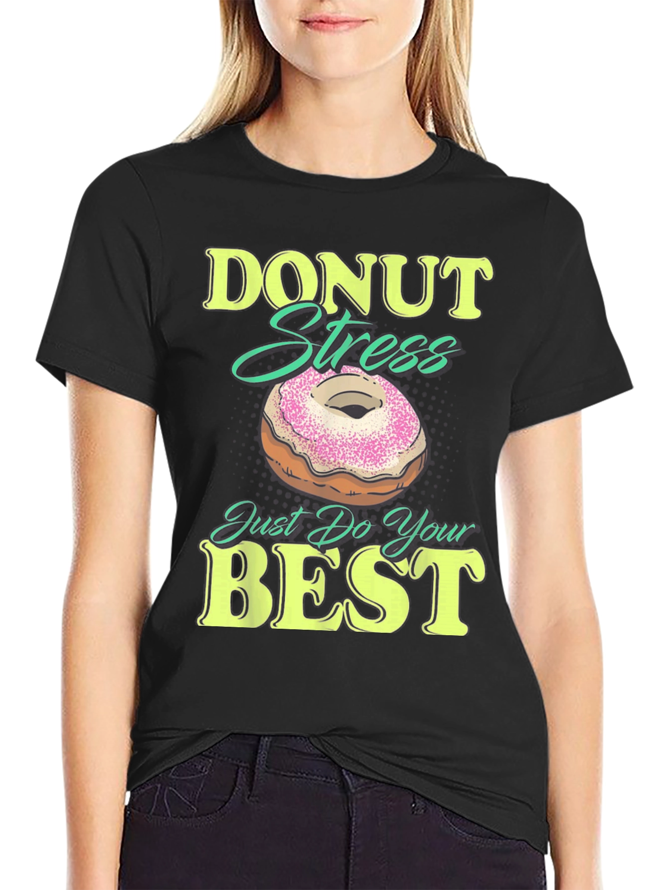 Donut Stress Just Do Your Best Funny T-Shirt