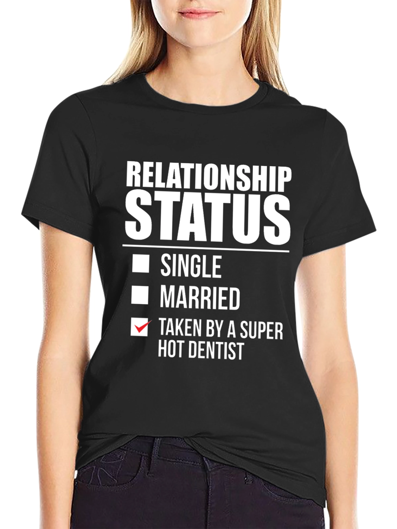 Relationship Status: Taken by a Super Hot Dentist T-Shirt