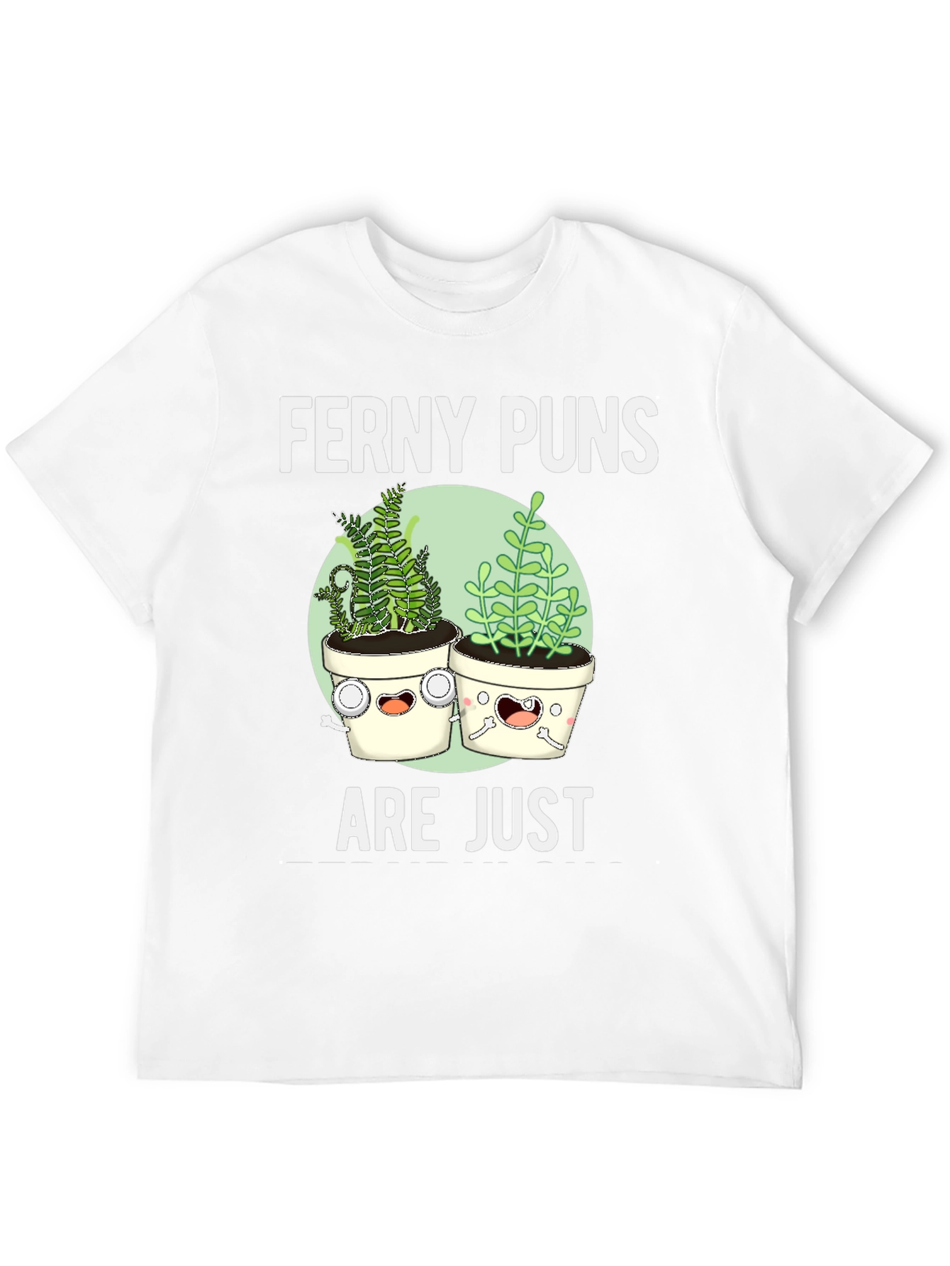 Funny Ferney Puns Plant Lover T-Shirt