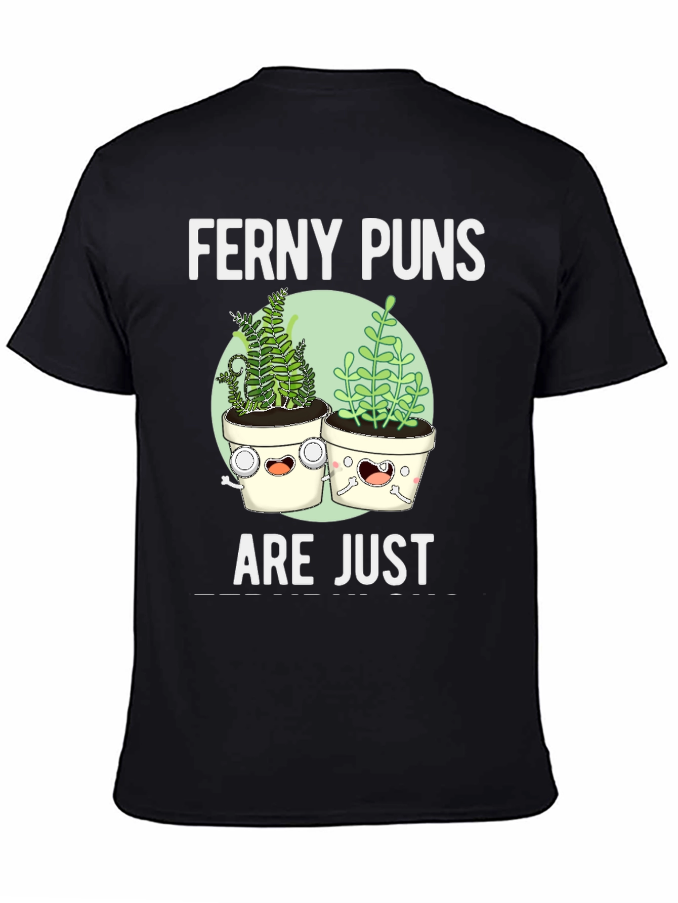 Funny Ferney Puns Plant Lover T-Shirt