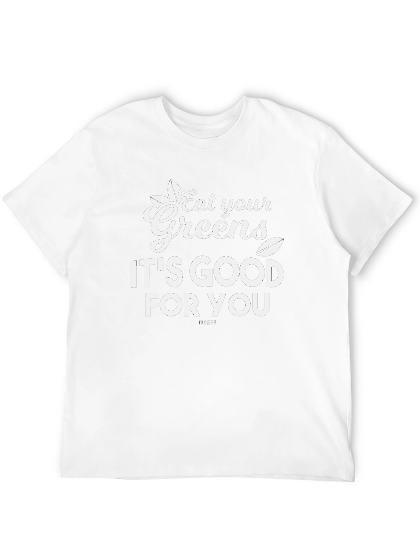 Eat Your Greens T-Shirt - Good For You!