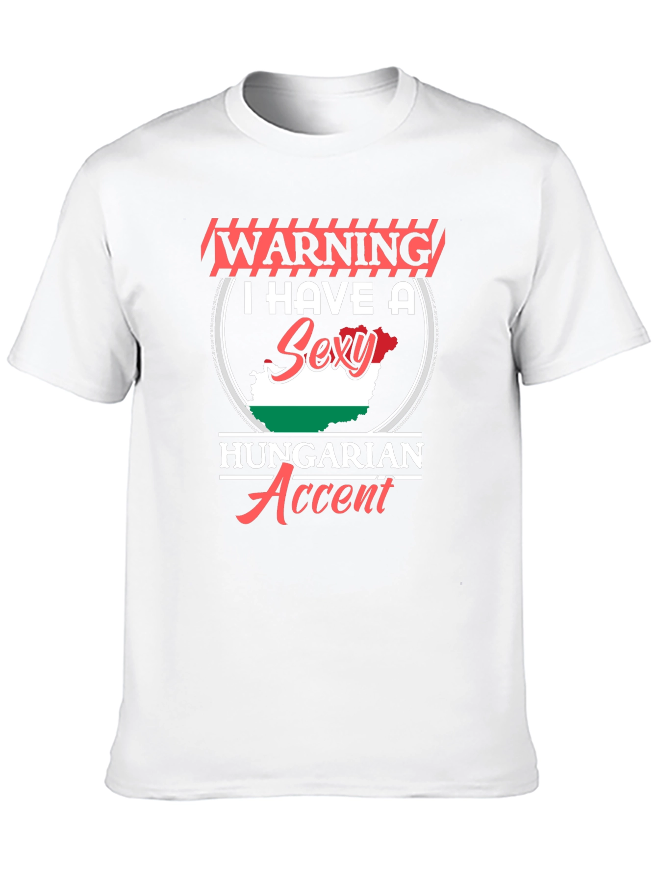 Warning Sexy Hungarian Accent T-Shirt