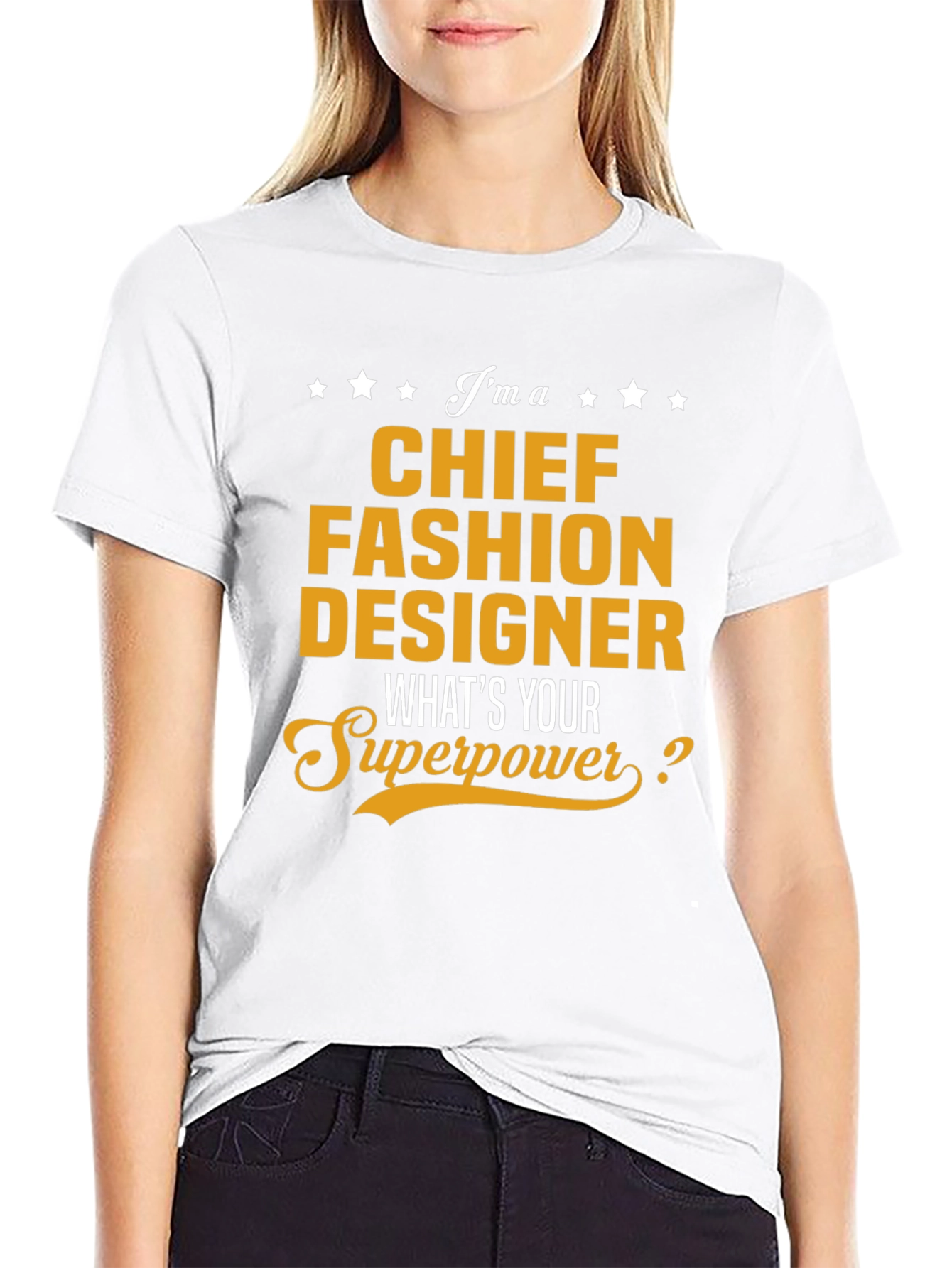 Chief Fashion Designer T-Shirt - Whats Your Superpower?