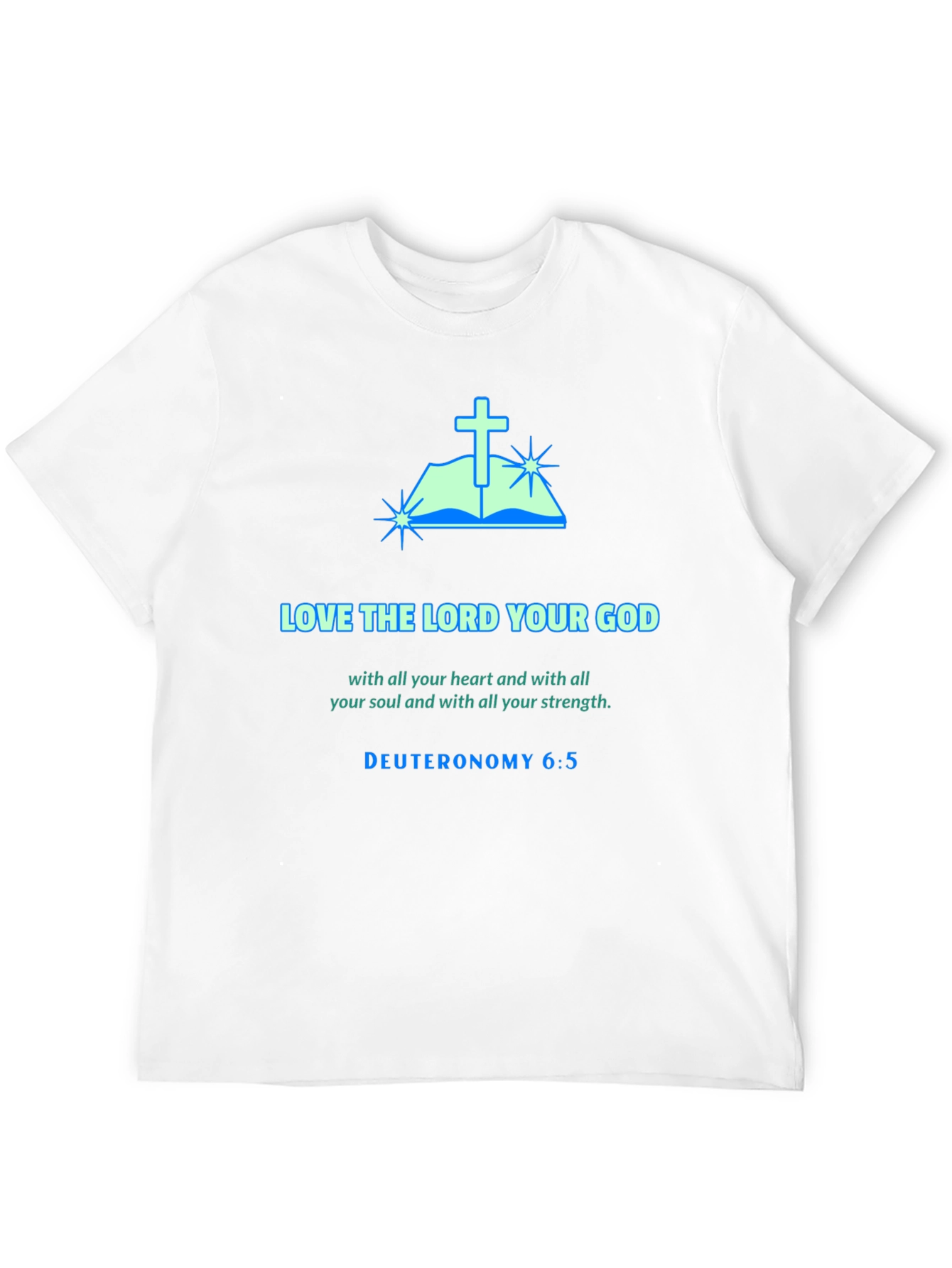 Love the Lord T-Shirt: Deuteronomy 6:5