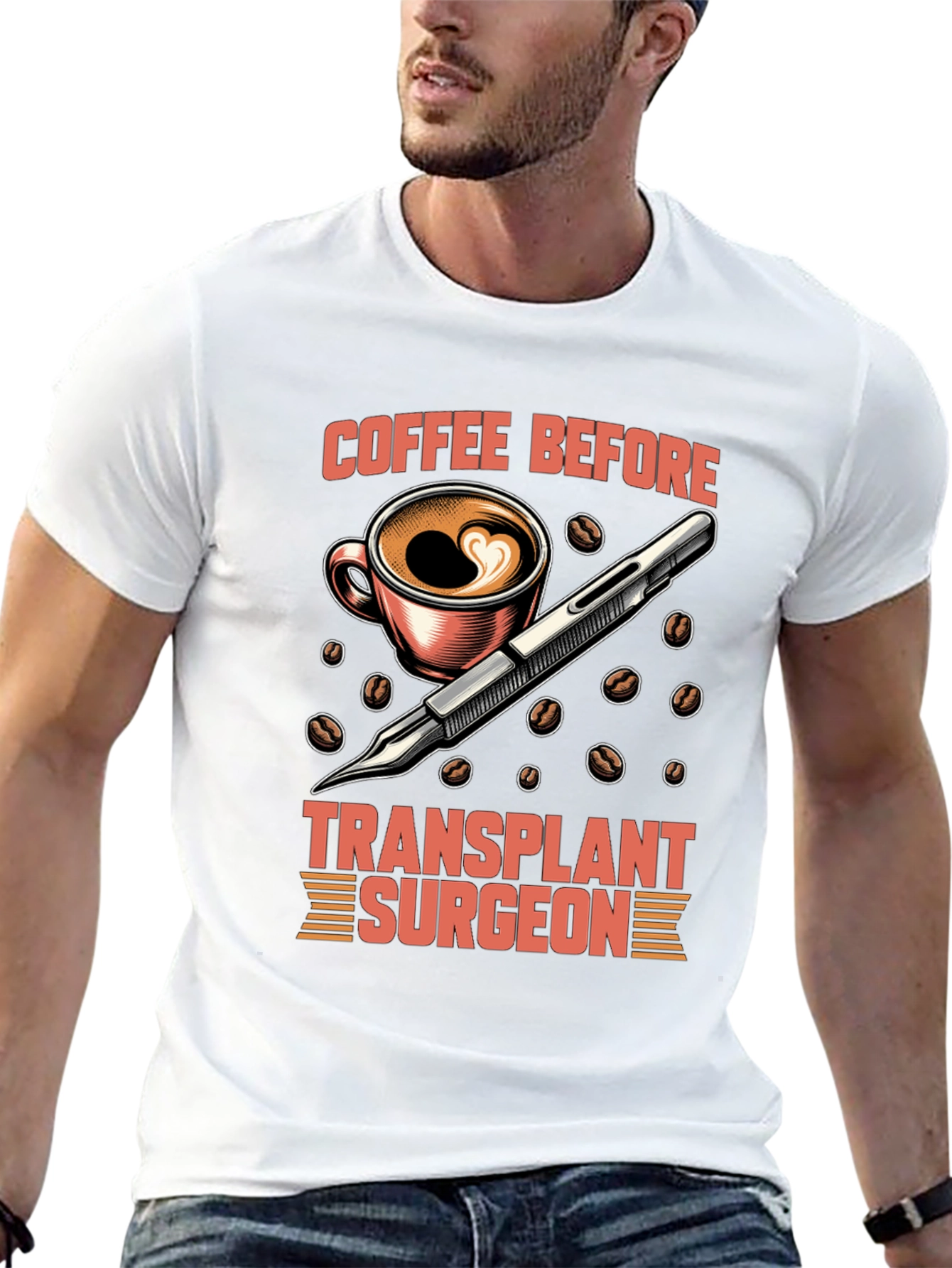 Coffee Before Transplant Surgeon Graphic Tee