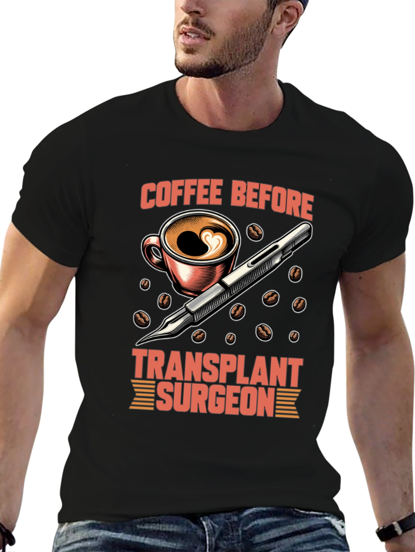 Coffee Before Transplant Surgeon Graphic Tee