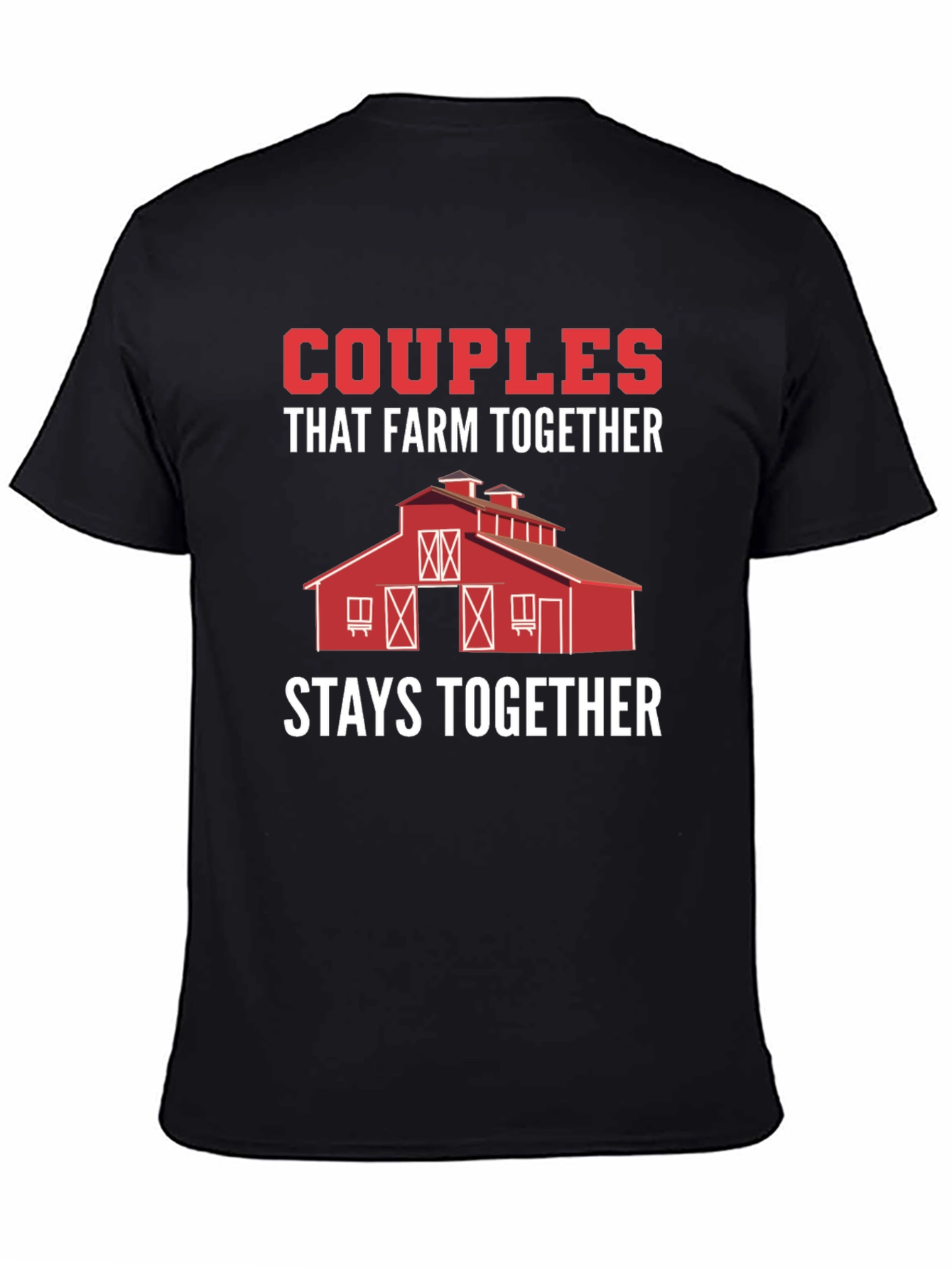 Couples That Farm Together Stay Together T-Shirt