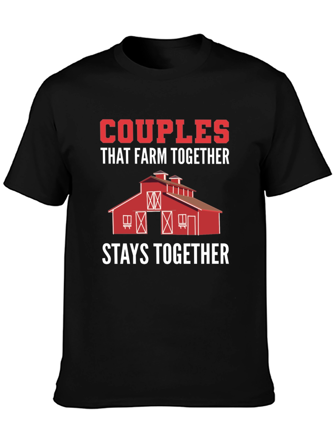 Couples That Farm Together Stay Together T-Shirt