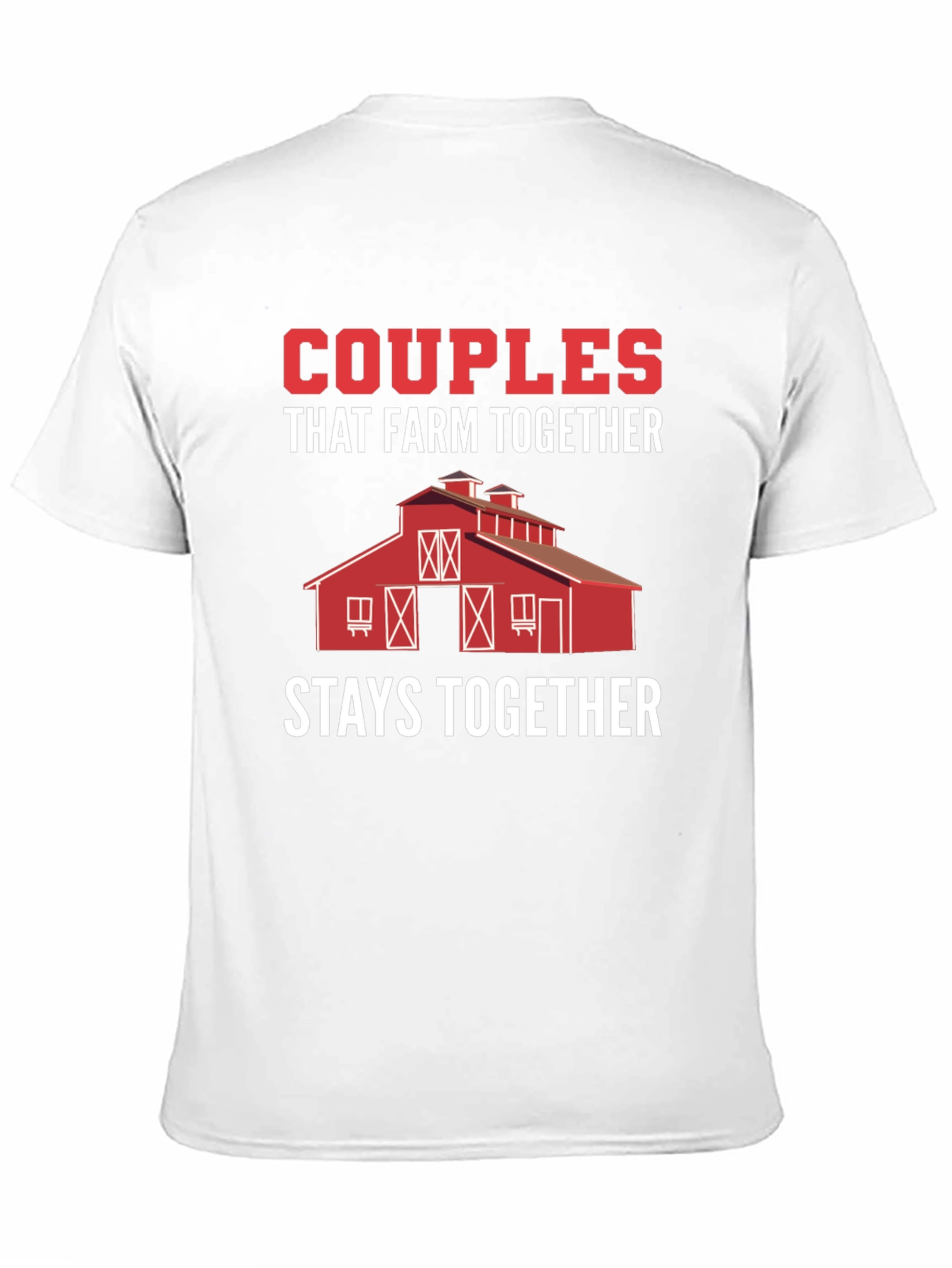 Couples That Farm Together Stay Together T-Shirt