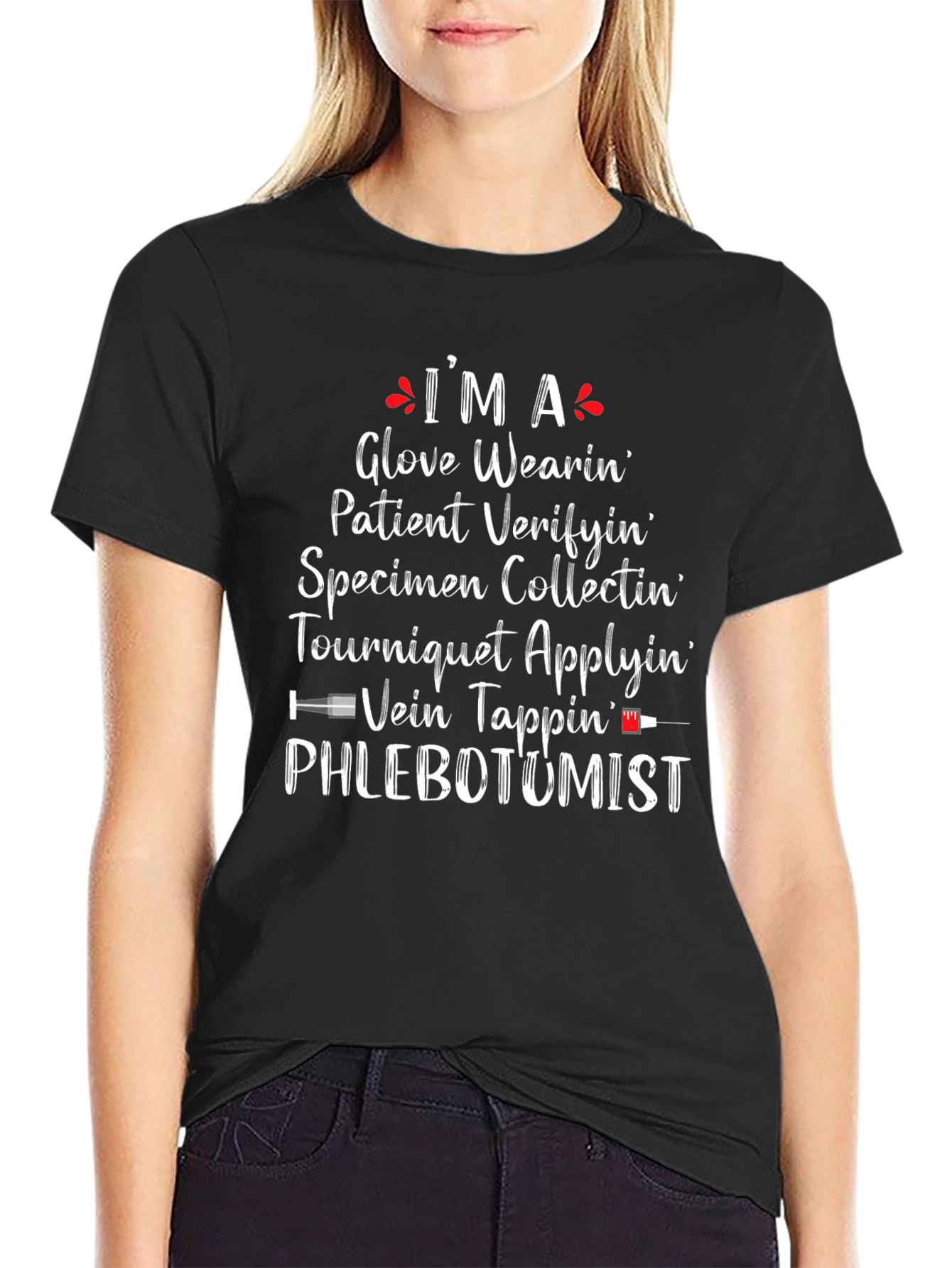Phlebotomist T-Shirt - Glove Wearin Patient Verifyin