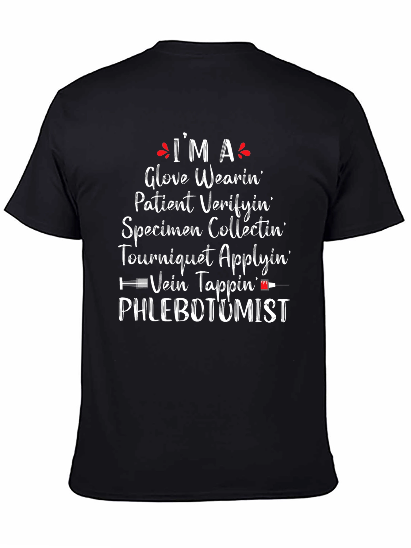 Phlebotomist T-Shirt - Glove Wearin Patient Verifyin