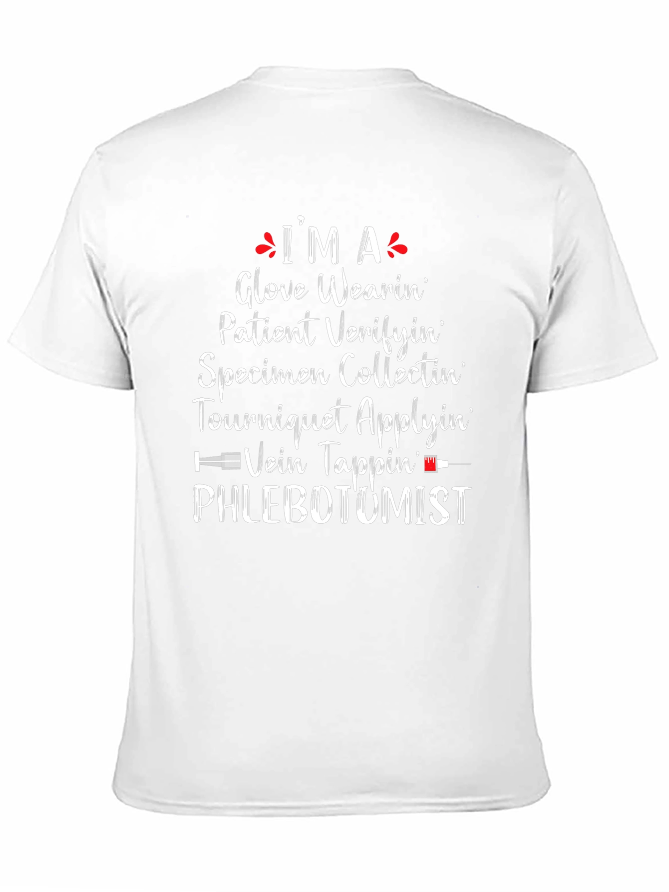 Phlebotomist T-Shirt - Glove Wearin Patient Verifyin