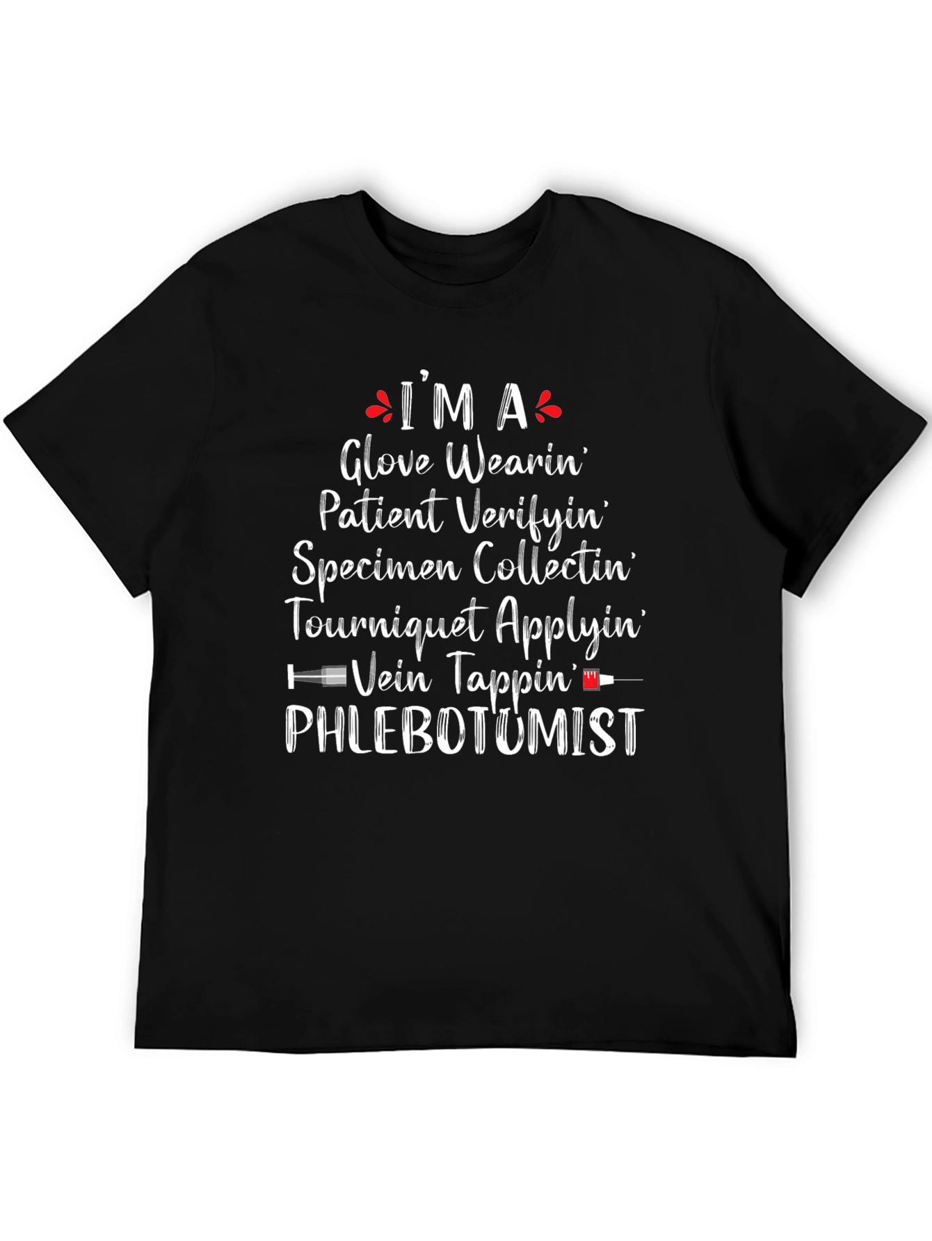 Phlebotomist T-Shirt - Glove Wearin Patient Verifyin