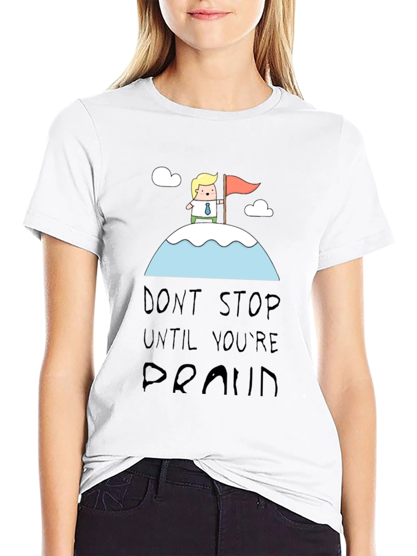 Motivational T-Shirt: Dont Stop Until Youre Proud