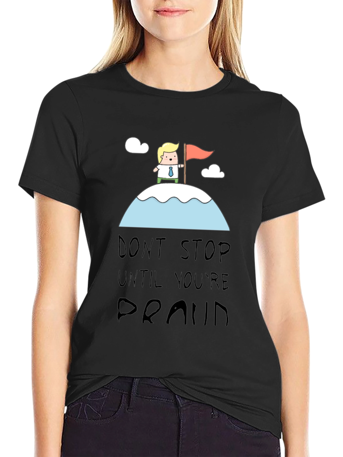 Motivational T-Shirt: Dont Stop Until Youre Proud