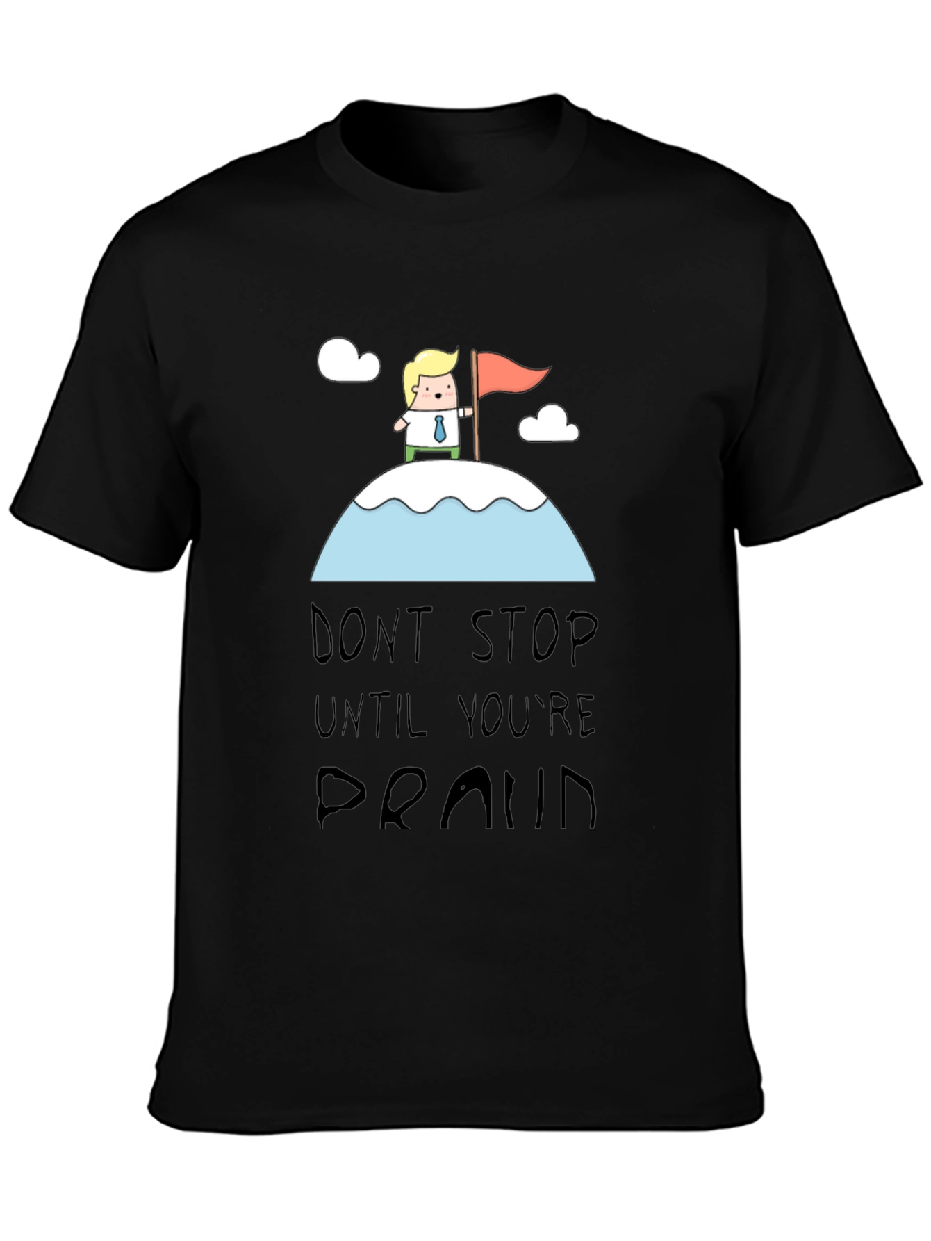 Motivational T-Shirt: Dont Stop Until Youre Proud