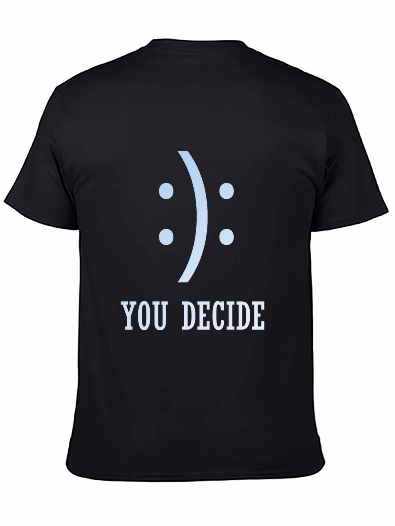 You Decide Graphic Tee - Unisex Black T-Shirt