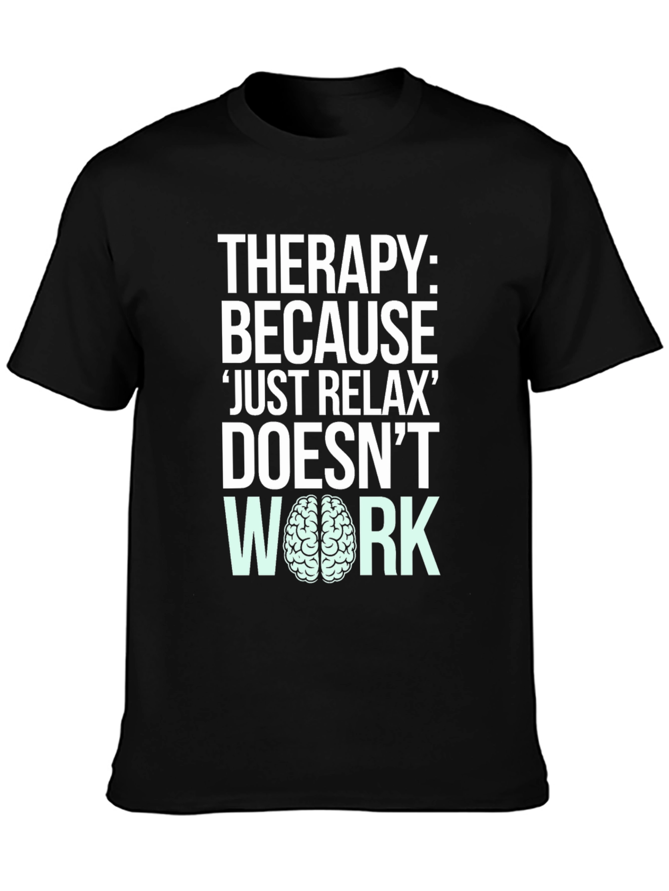 Therapy Just Relax Doesnt Work T-Shirt