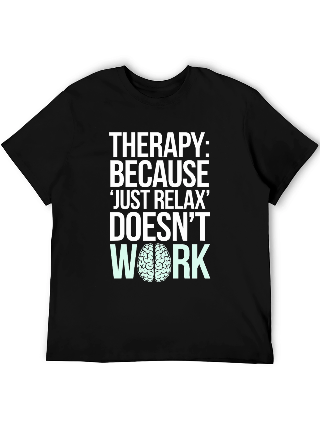 Therapy Just Relax Doesnt Work T-Shirt