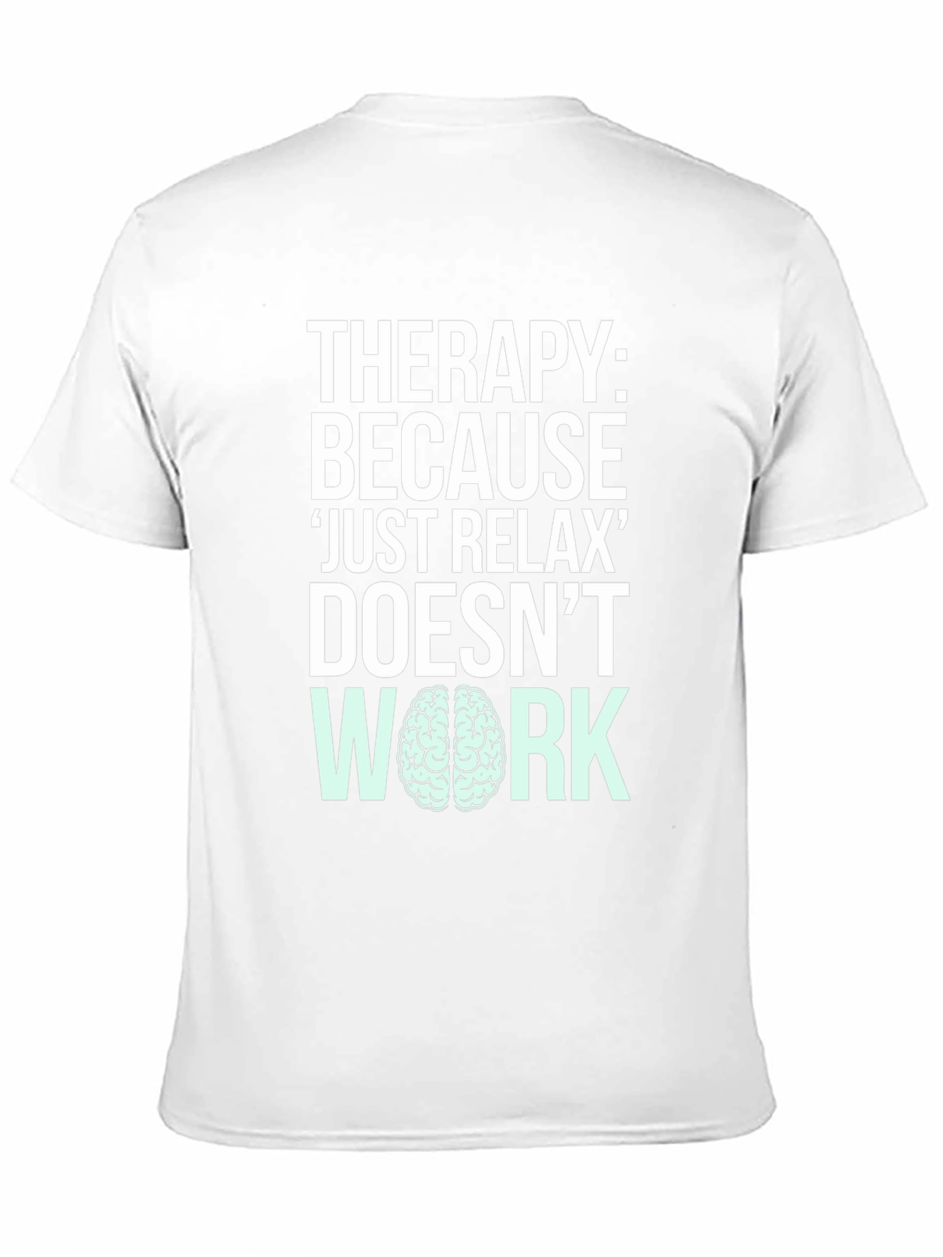 Therapy Just Relax Doesnt Work T-Shirt