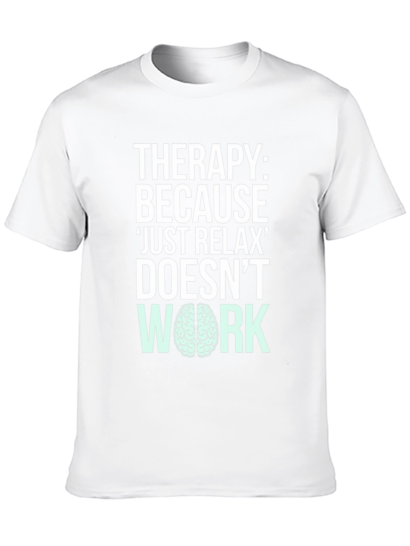 Therapy Just Relax Doesnt Work T-Shirt