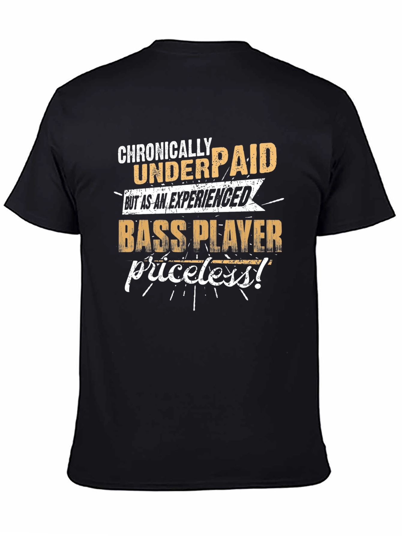 Chronically Underpaid Bass Player T-Shirt