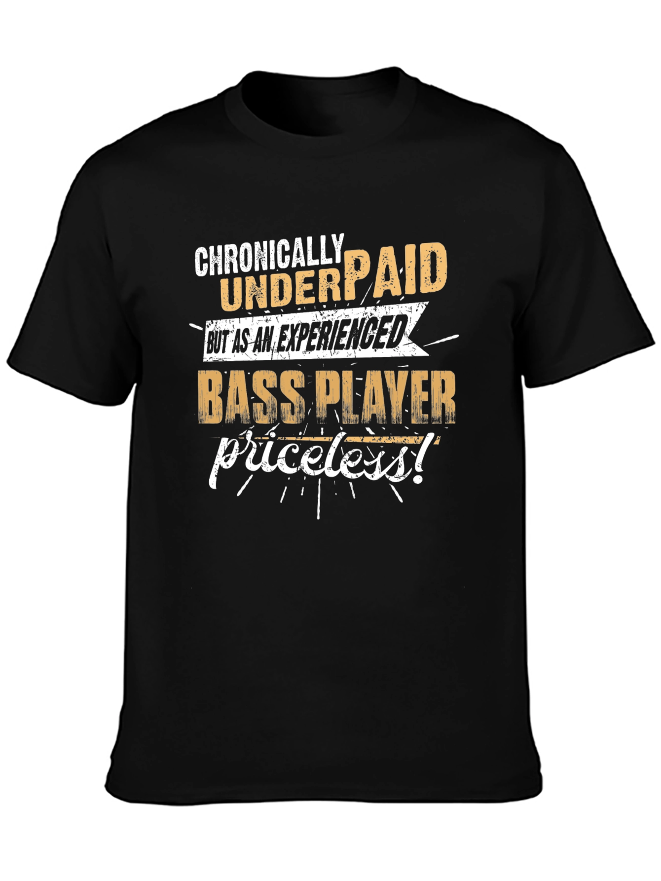 Chronically Underpaid Bass Player T-Shirt