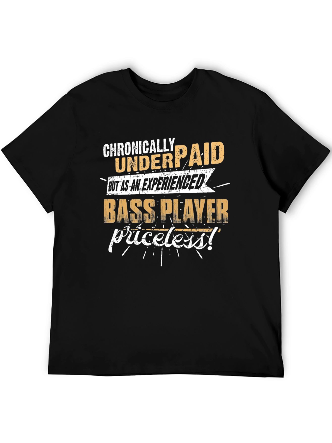 Chronically Underpaid Bass Player T-Shirt