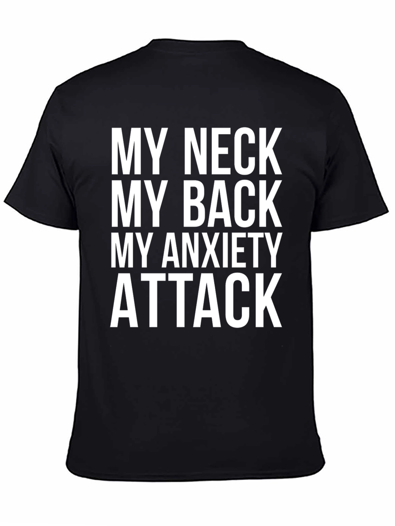 My Neck My Back Anxiety Attack Graphic Tee