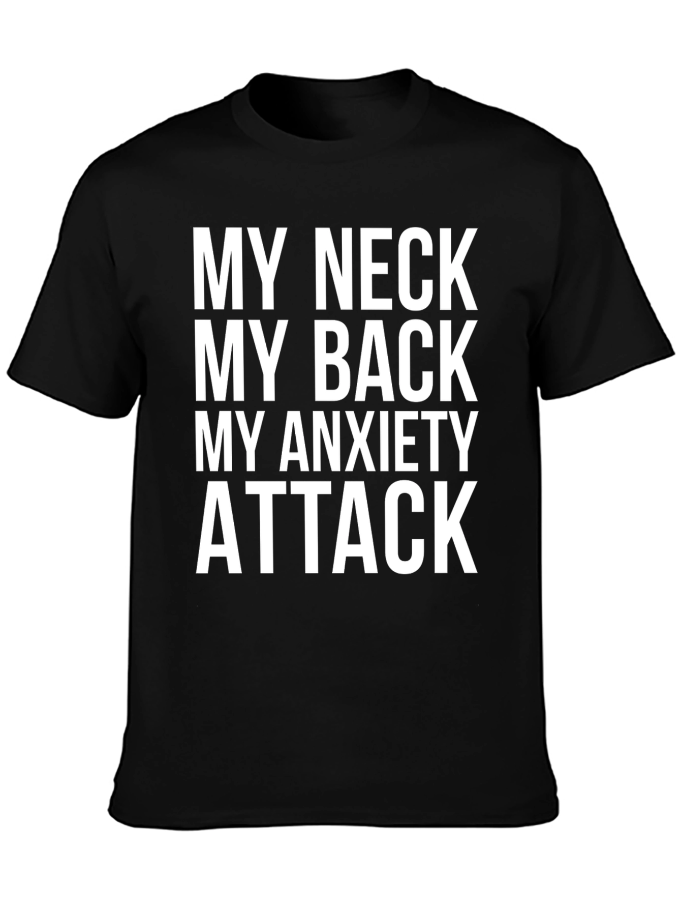 My Neck My Back Anxiety Attack Graphic Tee