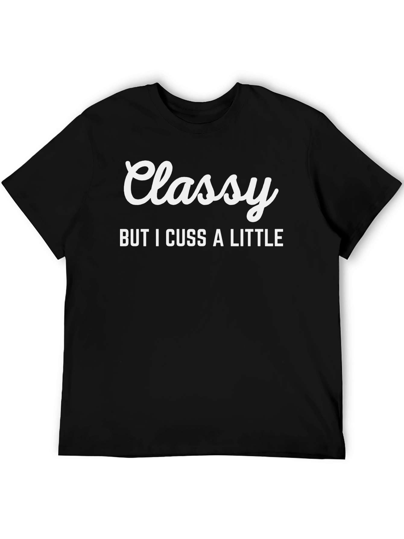 Classy But I Cuss a Little Graphic Tee