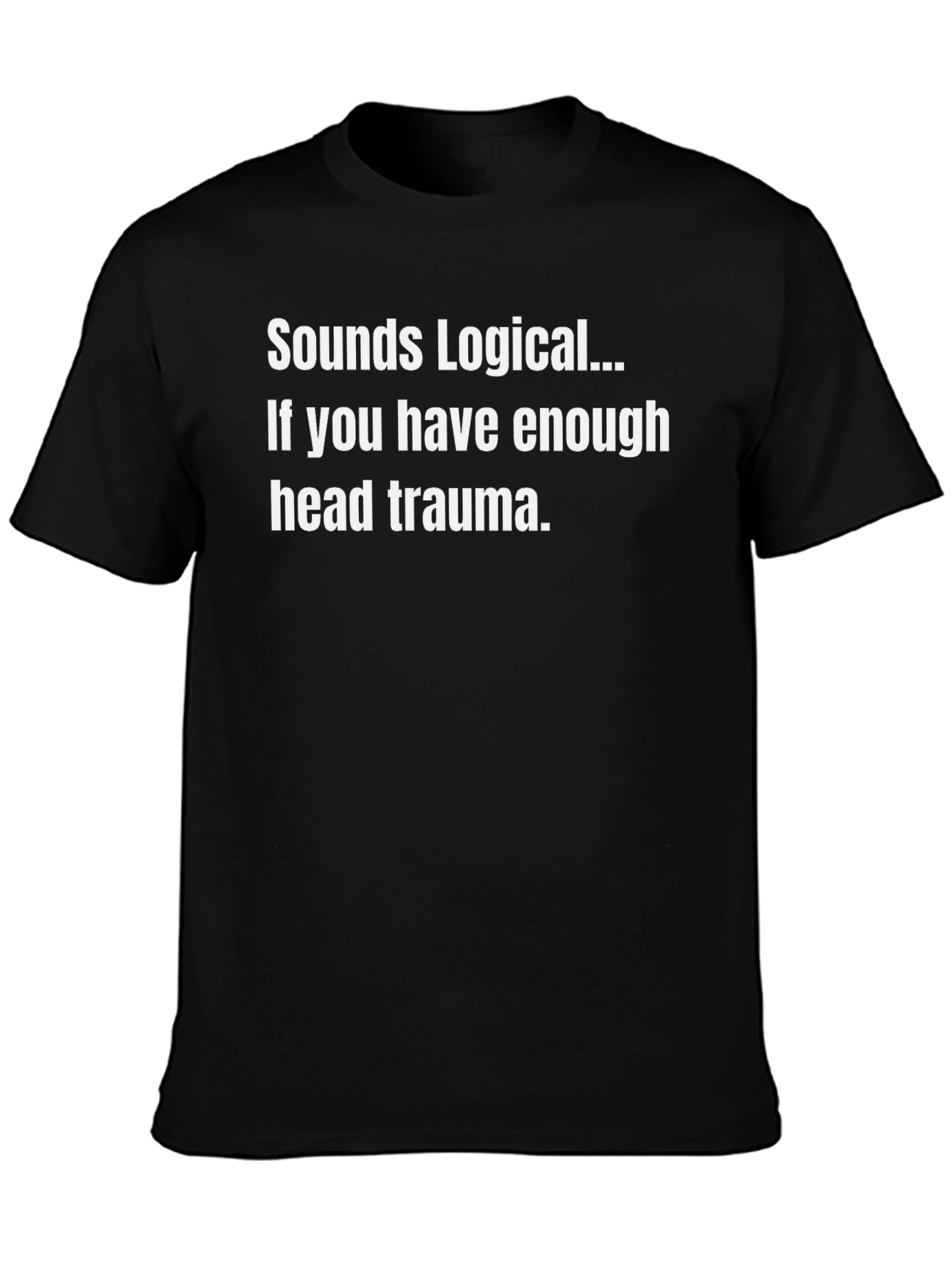 Sounds Logical Funny Humor T-Shirt