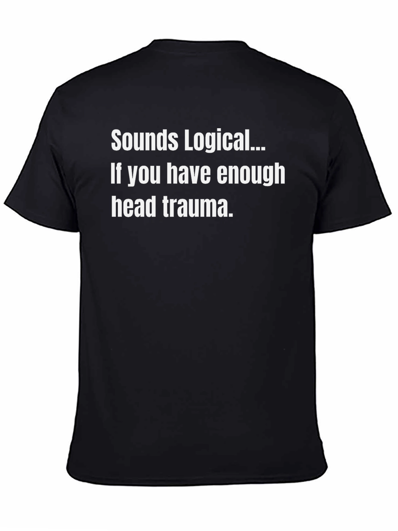 Sounds Logical Funny Humor T-Shirt