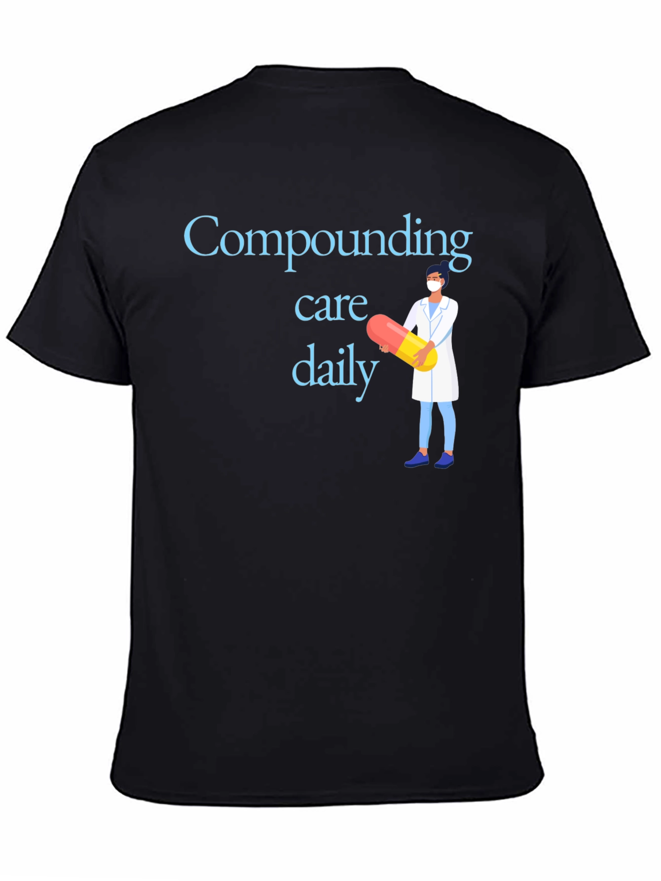 Compounding Care Daily T-Shirt - Medical Professional Design