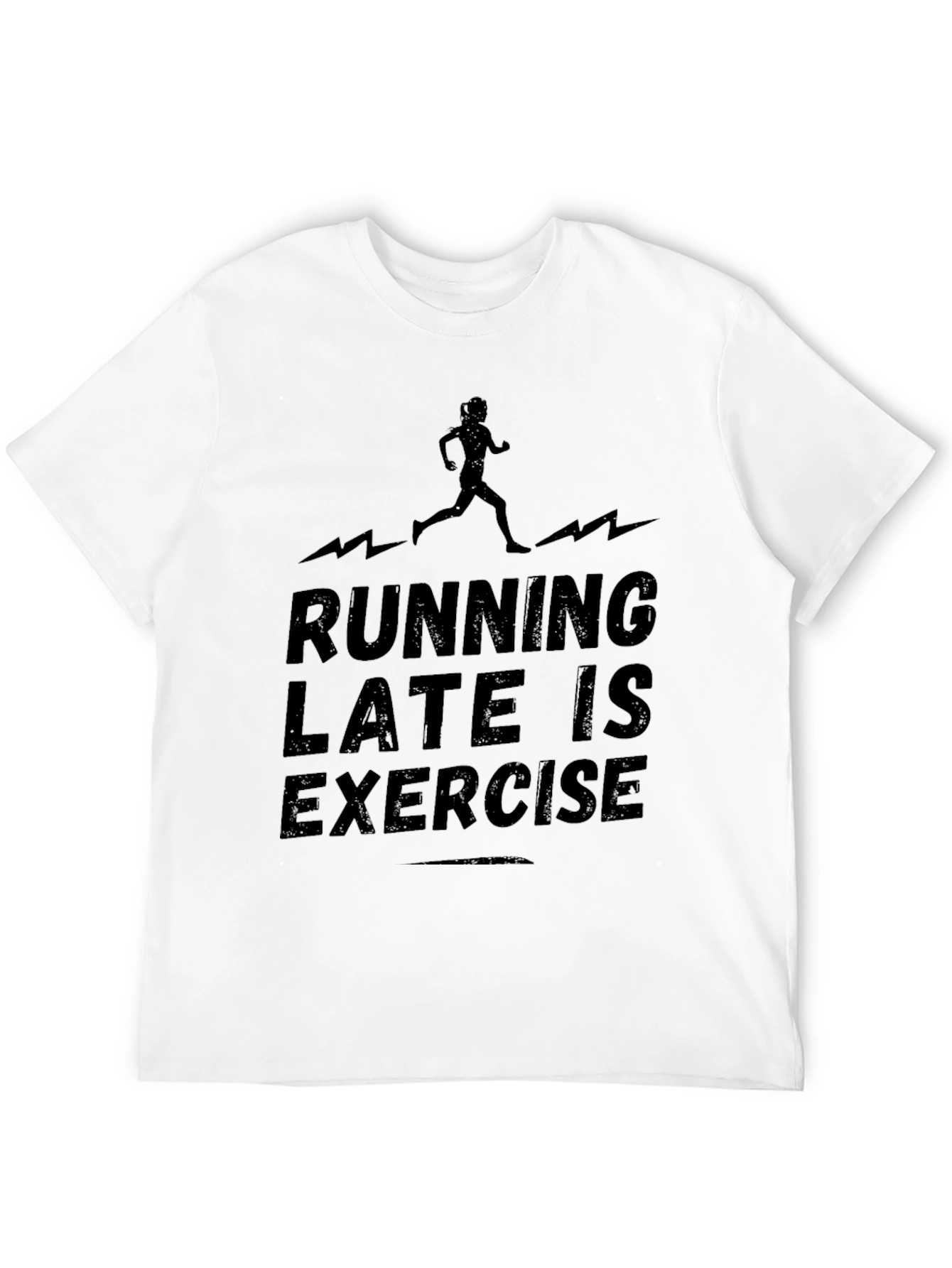 Running Late is Exercise T-Shirt