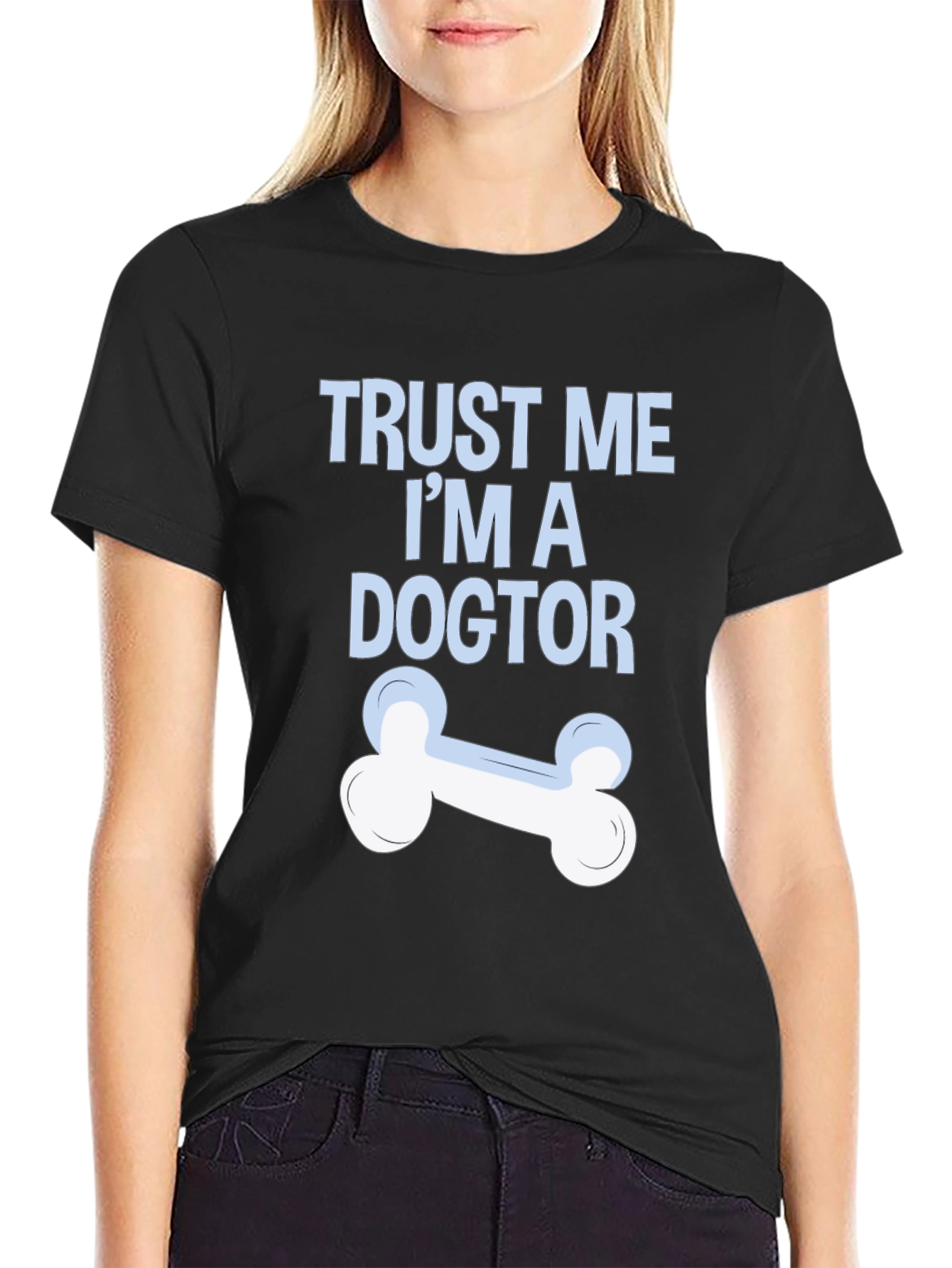 Trust Me Im A Dogtor T-Shirt