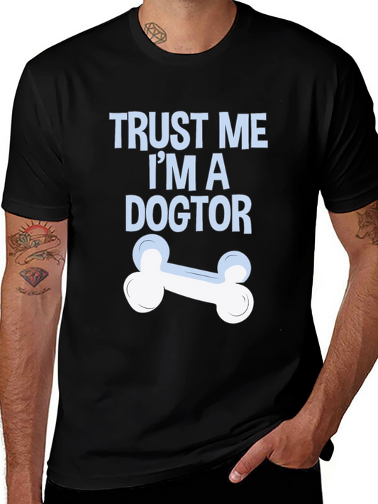 Trust Me Im A Dogtor T-Shirt