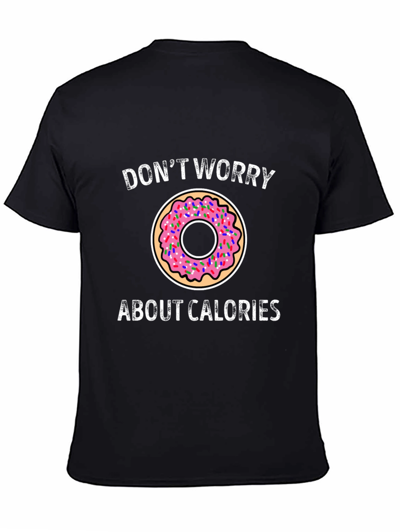 Donut Worry About Calories Graphic Tee