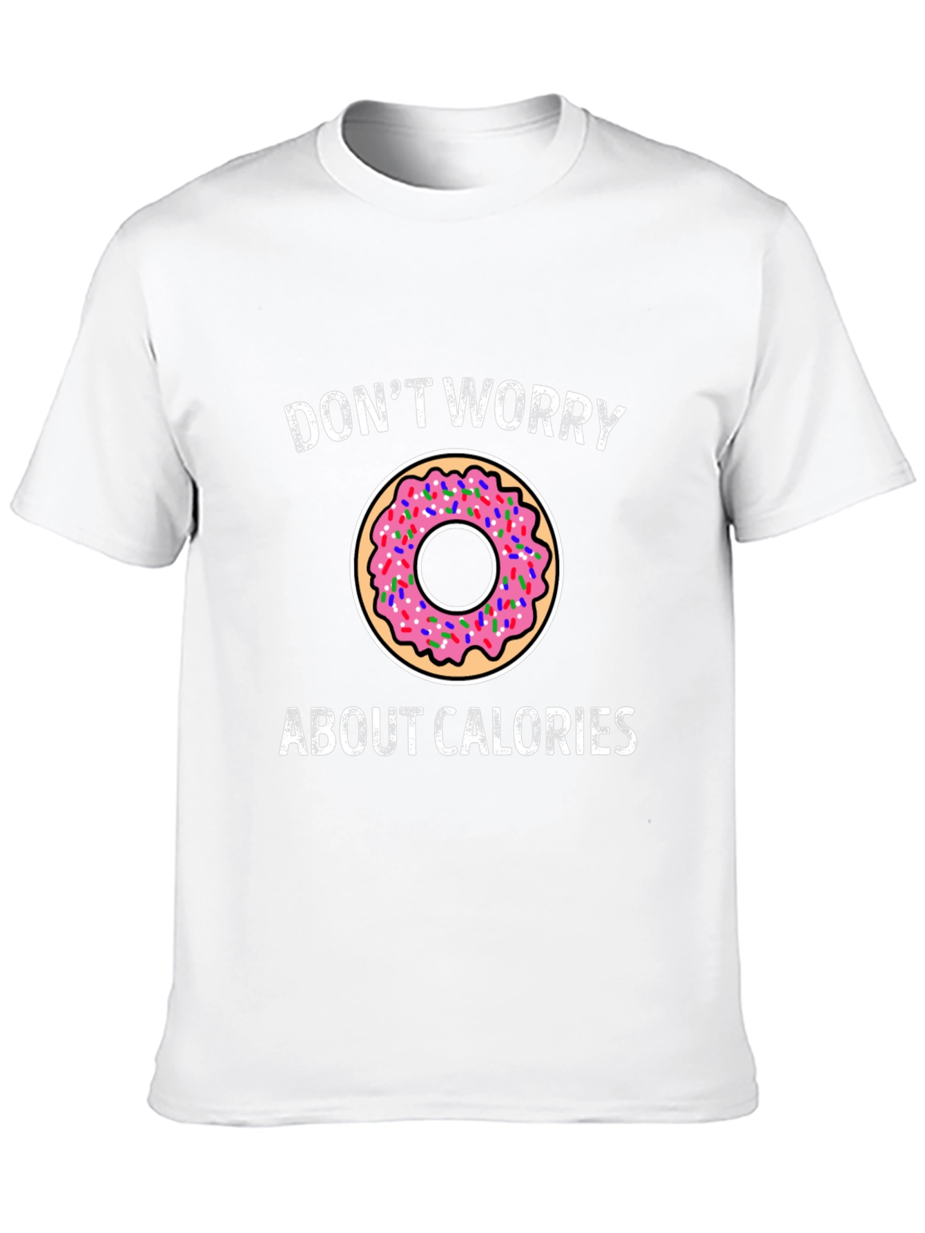 Donut Worry About Calories Graphic Tee