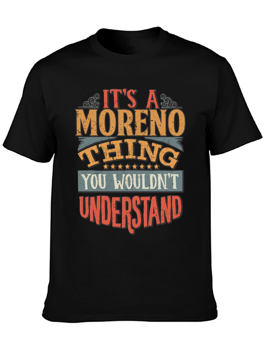 Its a Moreno Thing T-Shirt
