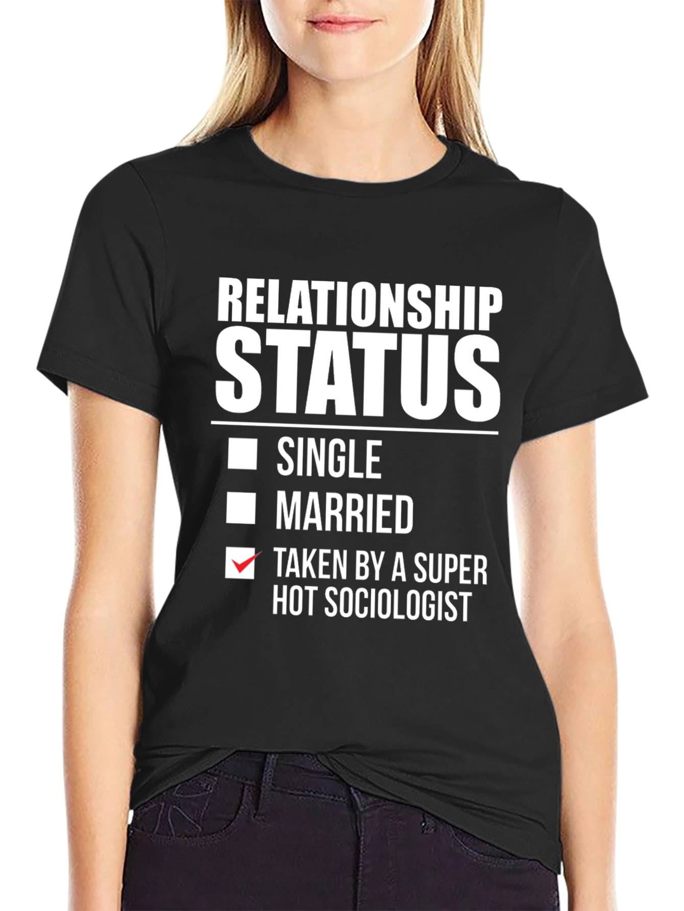 Relationship Status Taken By A Hot Sociologist T-Shirt