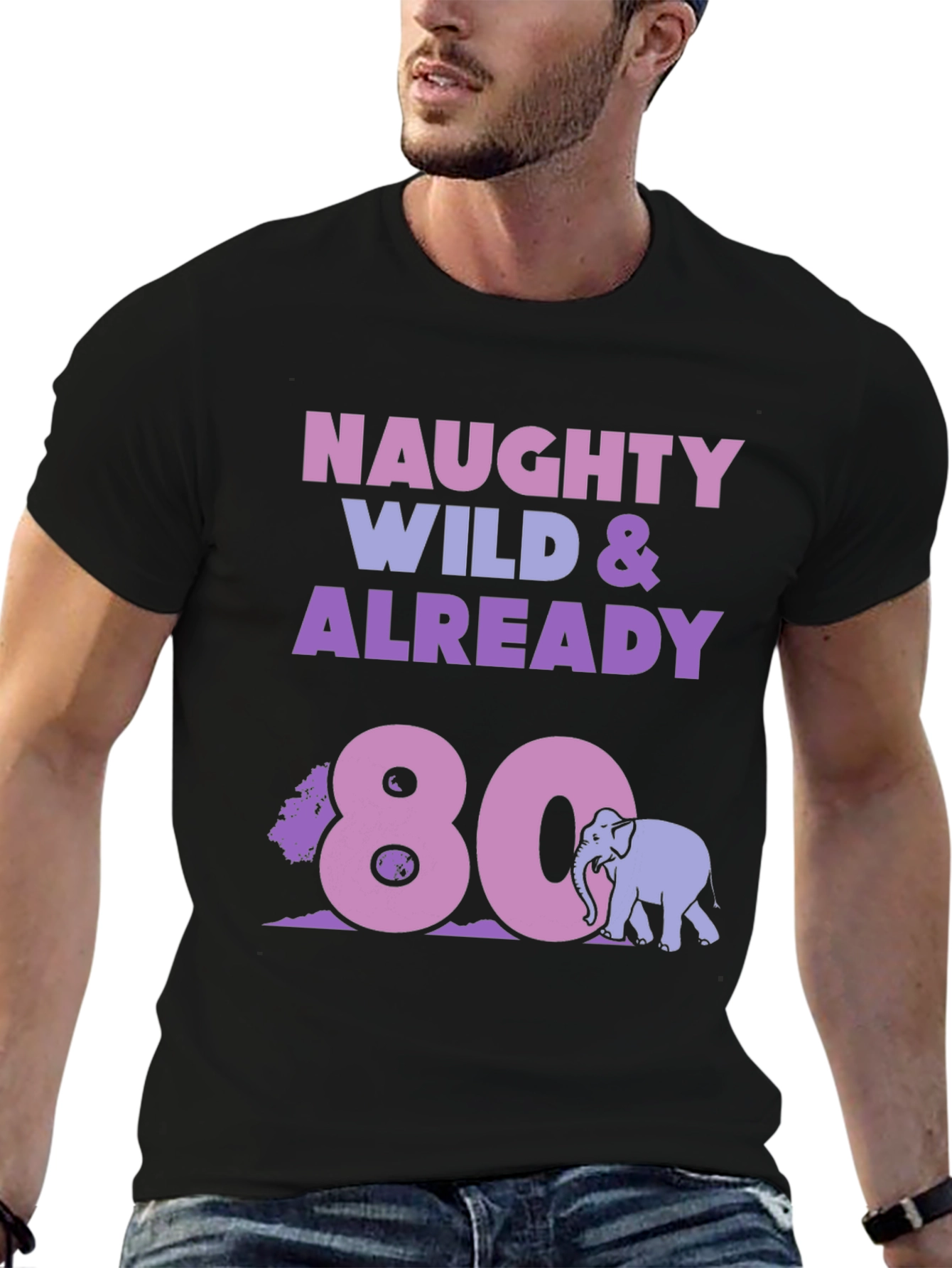 Naughty Wild & Already 80 T-Shirt