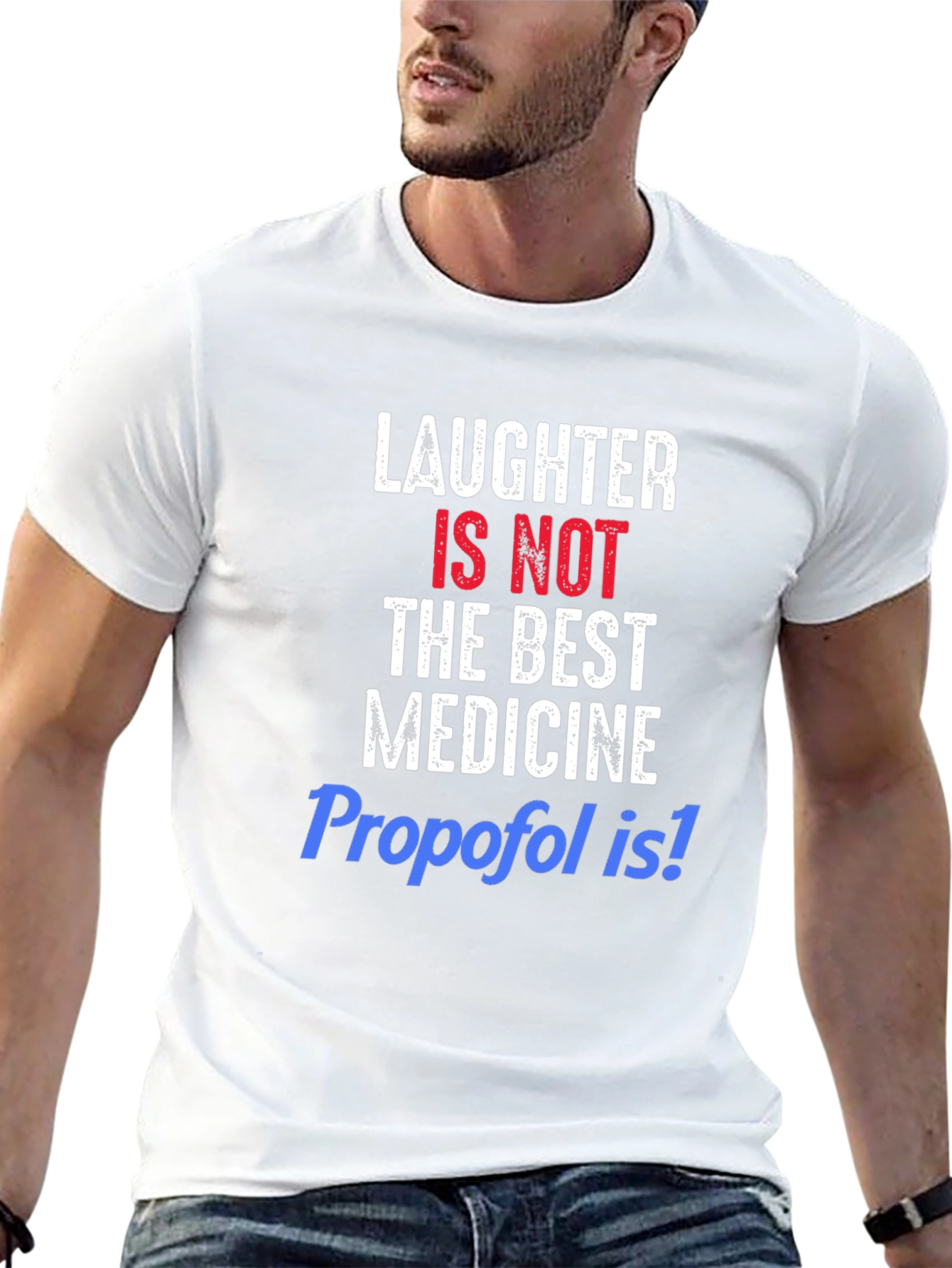 Laughter Is Not The Best Medicine Funny T-Shirt