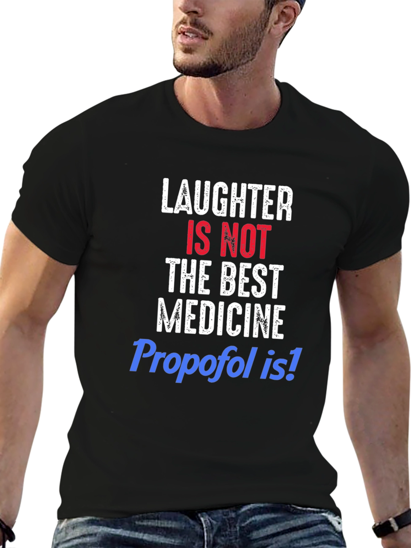 Laughter Is Not The Best Medicine Funny T-Shirt