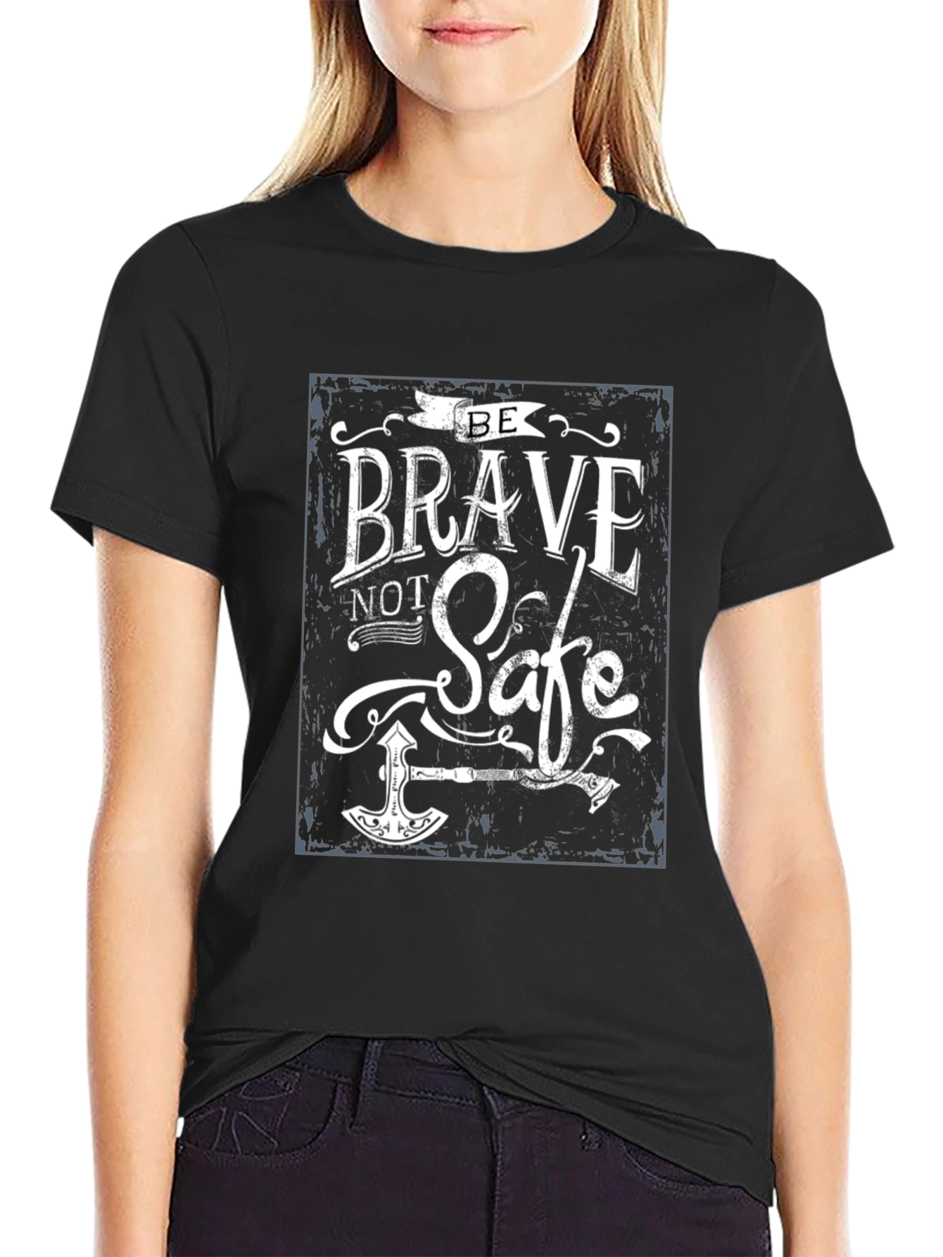 Be Brave Not Safe T-Shirt